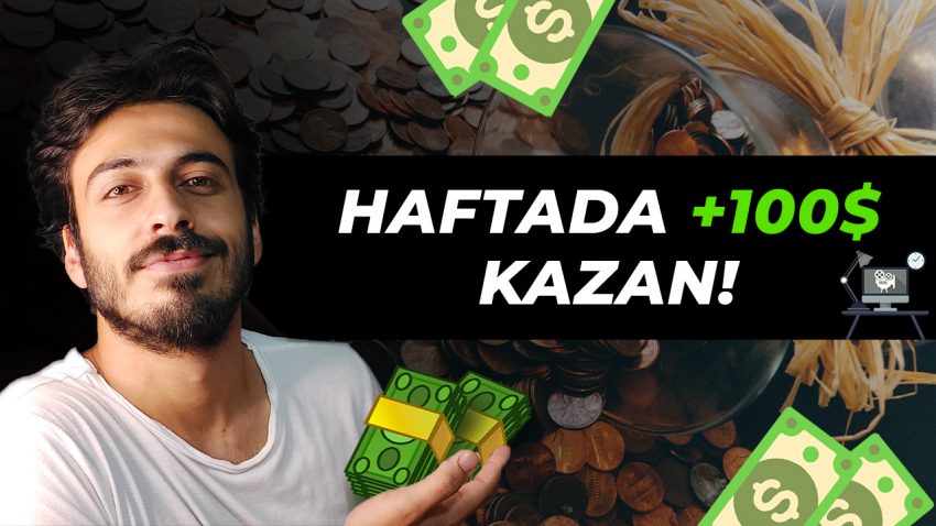 İnternetten Para Kazan! Haftada 100$ Kazanmak İster misin?