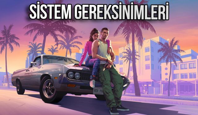 GTA 6 Sistem Gereksinimleri