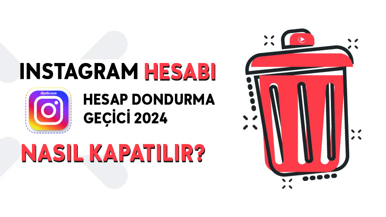 Instagram Hesabı Nasıl Kapatılır? Hesap Dondurma ve Geçici Kapatma