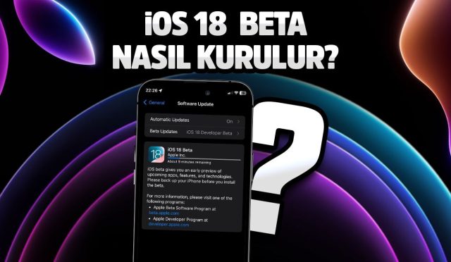 Yapay zekalı iOS 18 beta nasıl yüklenir? İşte kurulum rehberi